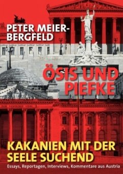 Ösis und Piefke oder: Kakanien mit der Seele suchend - Meier-Bergfeld, Peter