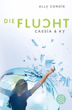 Die Flucht / Cassia & Ky Bd.2 - Condie, Ally