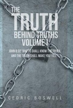 The Truth Behind Truths Volume I - Boswell, Cedric