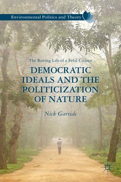 Democratic Ideals and the Politicization of Nature - Garside, Nick