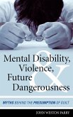 Mental Disability, Violence, and Future Dangerousness