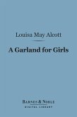 A Garland for Girls (Barnes & Noble Digital Library) (eBook, ePUB)