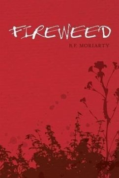 Fireweed - Moriarty, B. F.