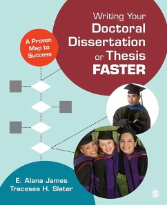 Writing Your Doctoral Dissertation or Thesis Faster - James, E. Alana; Slater, Tracesea H.