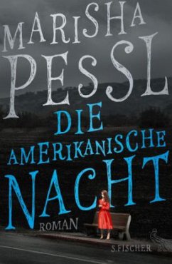 Die amerikanische Nacht - Pessl, Marisha