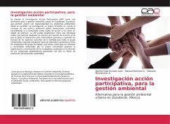Investigación acción participativa, para la gestión ambiental - Escobar León, Martha Celia;Martínez D., Manuel;Manzanares A., Eduardo