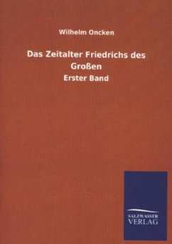 Das Zeitalter Friedrichs des Großen - Oncken, Wilhelm