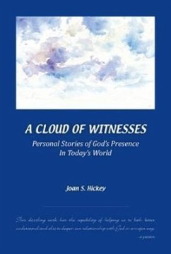 A Cloud of Witnesses: Personal Stories of God's Presence in Today's World - Hickey, Joan S.