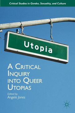 A Critical Inquiry Into Queer Utopias - Jones, Angela