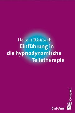 Einführung in die hypnodynamische Teiletherapie - Rießbeck, Helmut