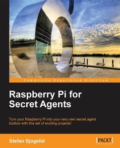 Raspberry Pi for Secret Agents - Sjogelid, Stefan