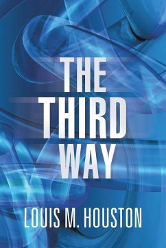 The Third Way - Houston, Louis M.