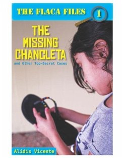 The Missing Chancleta and Other Top-Secret Cases / La Chancleta Perdida Y Otros Casos Secretos