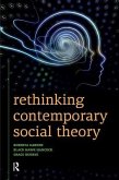Rethinking Contemporary Social Theory