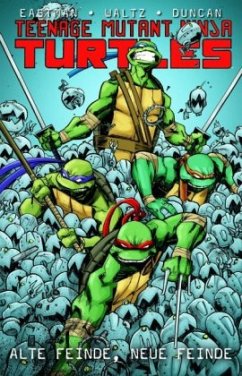 Alte Feinde, neue Feinde / Teenage Mutant Ninja Turtles Bd.2 - Eastman, Kevin; Waltz, Tom; Duncan, Dan