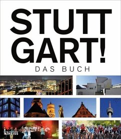 Stuttgart! Das Buch - Borgmann, Thomas;Hirschfell, Marc;Löhle, Jürgen