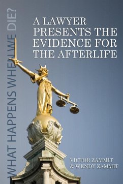 A Lawyer Presents the Evidence for the Afterlife - Zammit, Victor; Zammit, Wendy