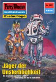 Jäger der Unsterblichkeit (Heftroman) / Perry Rhodan-Zyklus &quote;Die Ennox&quote; Bd.1631 (eBook, ePUB)