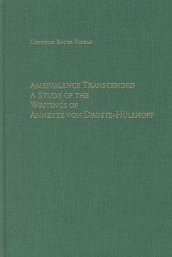 Ambivalence Transcended: A Study of the Writings of Annette Von Droste-Hülshoff - Bauer Pickar, Gertrud