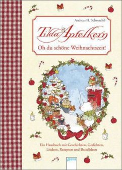 Tilda Apfelkern - Oh du schöne Weihnachtszeit! - Schmachtl, Andreas H.