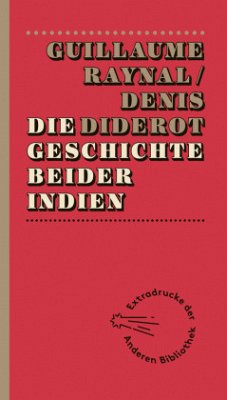 Die Geschichte beider Indien - Raynal, Guillaume; Diderot, Denis