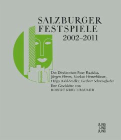 Salzburger Festspiele 2002-2011 Das Direktorium Peter Ruzicka, Jürgen Flimm, Markus Hinterhäuser, Helga Rabl-Stadler und Gerbert Schwaighofer, 2 Bde. - Kriechbaumer, Robert