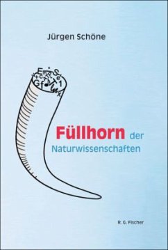 Füllhorn der Naturwissenschaften - Schöne, Jürgen