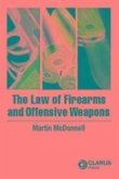 The Law of Firearms & Offensive Weapons