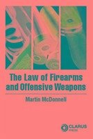 The Law of Firearms & Offensive Weapons - O'Donnell, Martin