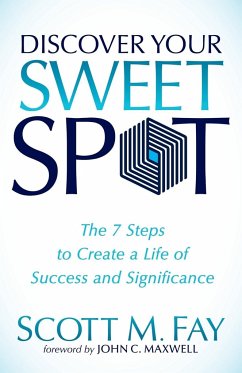 Discover Your Sweet Spot - Fay, Scott M.