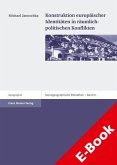 Konstruktion europäischer Identitäten in räumlich-politischen Konflikten (eBook, PDF)