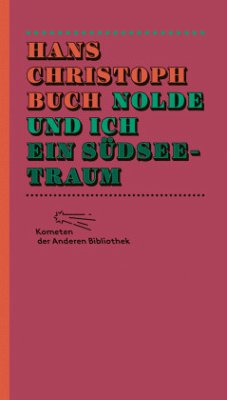 Nolde und ich. Ein Südseetraum - Buch, Hans Chr.