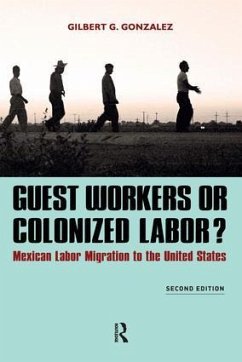 Guest Workers or Colonized Labor? - Gonzalez, Gilbert G