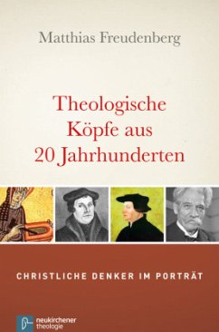 Theologische Köpfe aus 20 Jahrhunderten - Freudenberg, Matthias