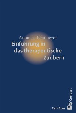 Einführung in das therapeutische Zaubern - Neumeyer, Annalisa