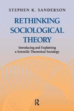 Rethinking Sociological Theory - Sanderson, Stephen K