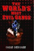 The World's Most Evil Gangs