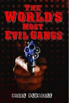 The World's Most Evil Gangs - Blundell, Nigel
