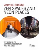 Zen Spaces & Neon Places: Reflections on Japanese Architecture and Urbanism