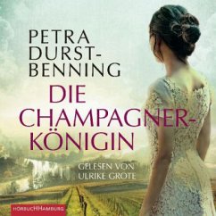 Die Champagnerkönigin / Jahrhundertwind-Trilogie Bd.2 (6 Audio-CDs) - Durst-Benning, Petra