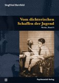 Vom dichterischen Schaffen der Jugend / Sämtliche Werke, 16 Bde. Bd.6 Vom dichterischen Schaffen der Jugend / Sämtliche Werke, 16 Bde. Bd.6