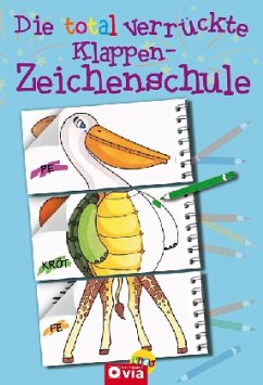 Cover Die total verrückte Klappen-Zeichenschule