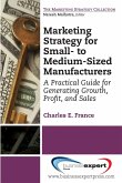 Marketing Strategy for Small- To Medium-Sized Manufacturers