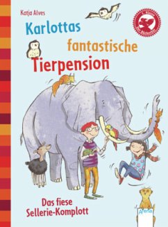 Das fiese Sellerie-Komplott / Karlottas fantastische Tierpension Bd.1 - Alves, Katja