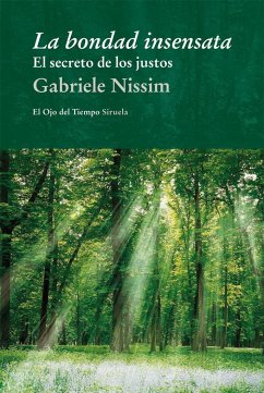 La bondad insensata : el secreto de los justos - Nissim, Gabriele