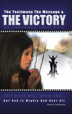 The Testimony, the Message, and the Victory - Patterson, Todd
