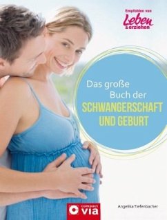 Das große Buch der Schwangerschaft und Geburt - Tiefenbacher, Angelika