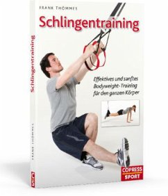 Schlingentraining - Effektives und sanftes Bodyweight-Training für den ganzen Körper - Thömmes, Frank