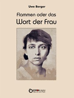 Flammen oder Das Wort der Frau (eBook, PDF) - Berger, Uwe