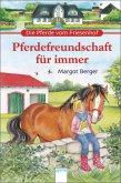 Pferdefreundschaft für immer / Die Pferde vom Friesenhof Bd.3
